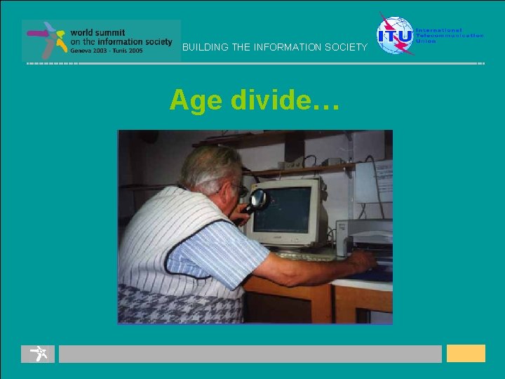 BUILDING THE INFORMATION SOCIETY Age divide… 