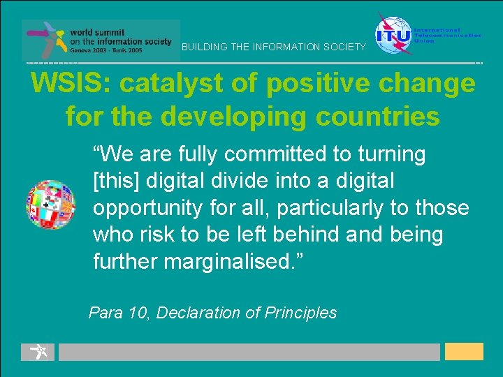 BUILDING THE INFORMATION SOCIETY WSIS: catalyst of positive change for the developing countries “We