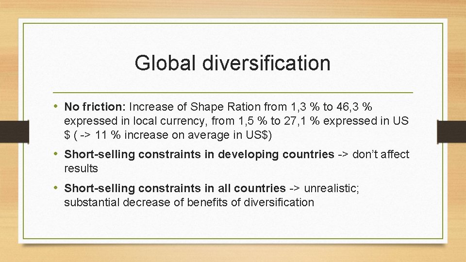 Global diversification • No friction: Increase of Shape Ration from 1, 3 % to