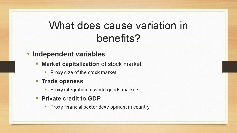 What does cause variation in benefits? • Independent variables § Market capitalization of stock