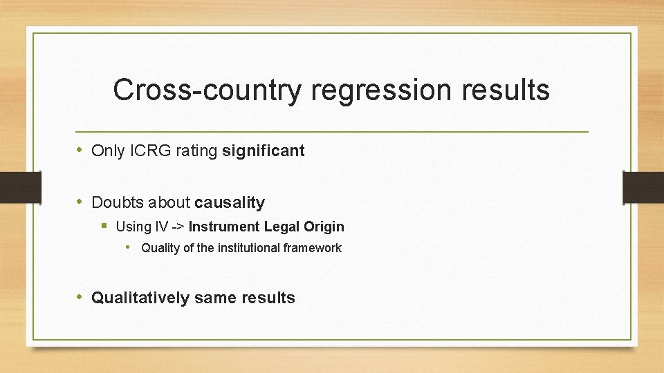 Cross-country regression results • Only ICRG rating significant • Doubts about causality § Using