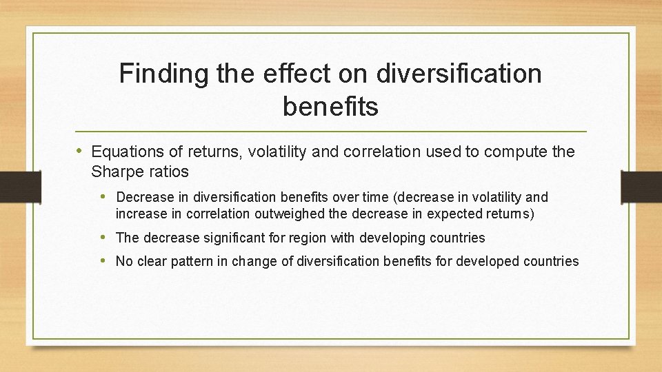 Finding the effect on diversification benefits • Equations of returns, volatility and correlation used