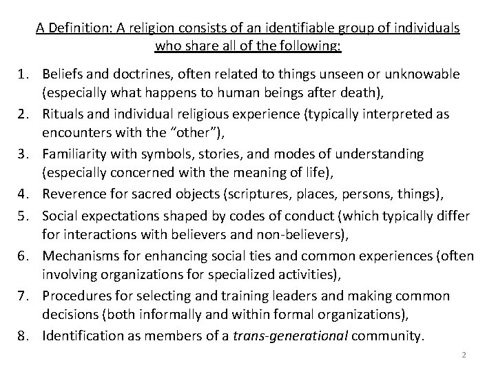 A Definition: A religion consists of an identifiable group of individuals who share all
