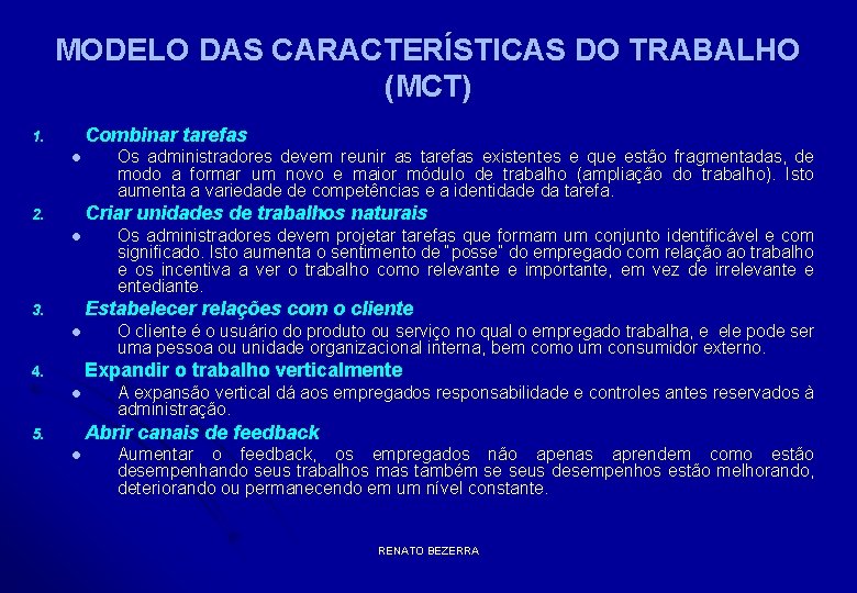 MODELO DAS CARACTERÍSTICAS DO TRABALHO (MCT) Combinar tarefas 1. l Os administradores devem reunir