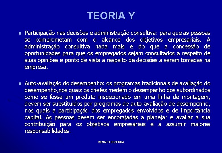 TEORIA Y l Participação nas decisões e administração consultiva: para que as pessoas se