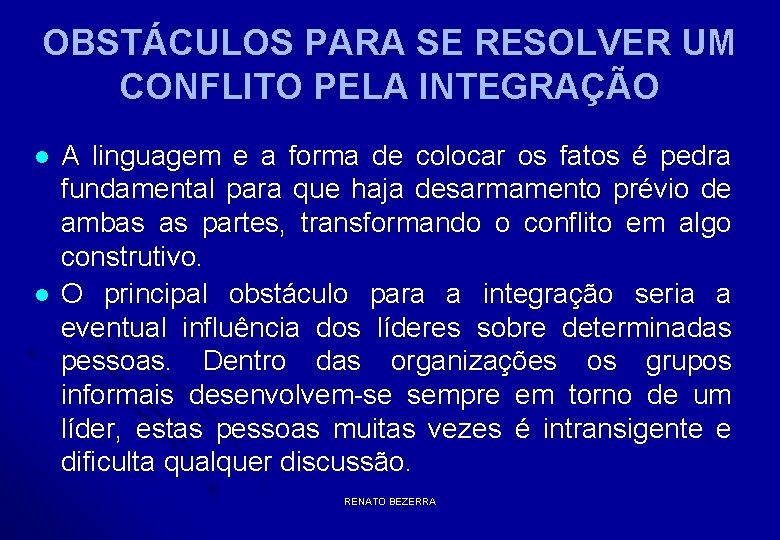 OBSTÁCULOS PARA SE RESOLVER UM CONFLITO PELA INTEGRAÇÃO l l A linguagem e a