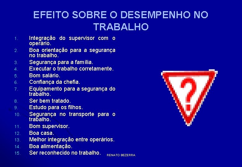 EFEITO SOBRE O DESEMPENHO NO TRABALHO 1. 2. 3. 4. 5. 6. 7. 8.