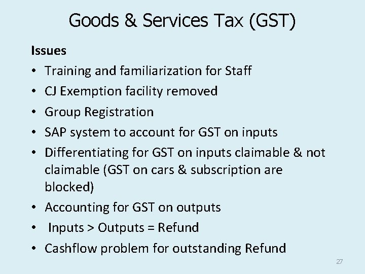 Goods & Services Tax (GST) Issues • Training and familiarization for Staff • CJ