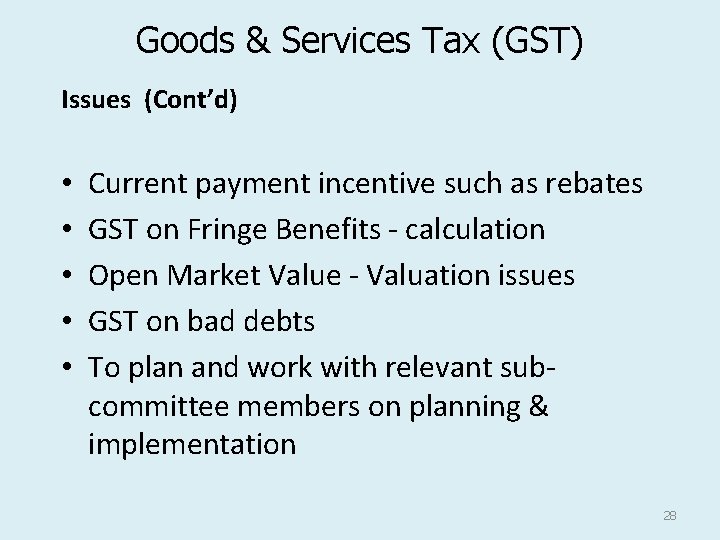 Goods & Services Tax (GST) Issues (Cont’d) • • • Current payment incentive such