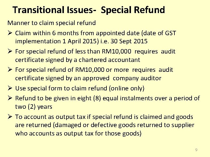 Transitional Issues- Special Refund Manner to claim special refund Ø Claim within 6 months