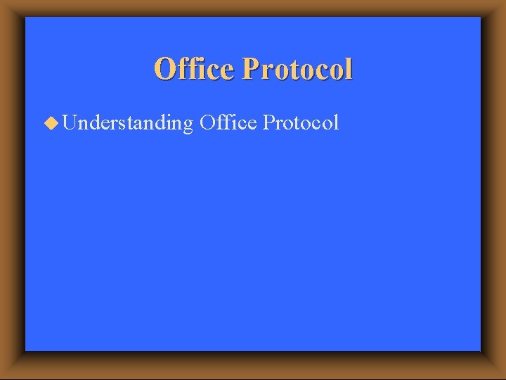 Office Protocol u Understanding Office Protocol 