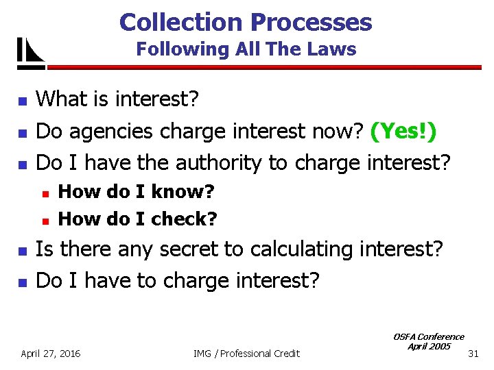 Collection Processes Following All The Laws n n n What is interest? Do agencies