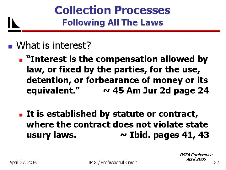 Collection Processes Following All The Laws n What is interest? n n “Interest is