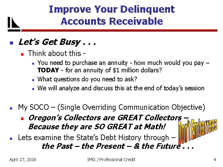 Improve Your Delinquent Accounts Receivable n Let’s Get Busy. . . n Think about