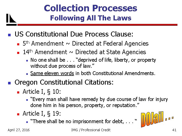 Collection Processes Following All The Laws n US Constitutional Due Process Clause: n n