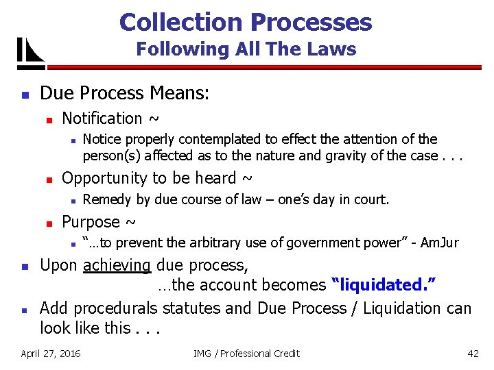 Collection Processes Following All The Laws n Due Process Means: n Notification ~ n