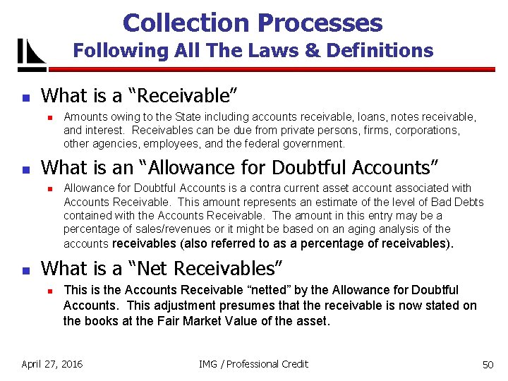 Collection Processes Following All The Laws & Definitions n What is a “Receivable” n