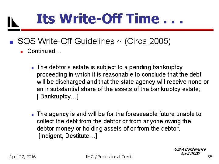 Its Write-Off Time. . . n SOS Write-Off Guidelines ~ (Circa 2005) n Continued…