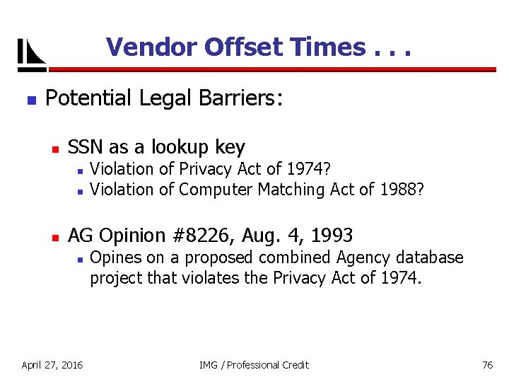 Vendor Offset Times. . . n Potential Legal Barriers: n SSN as a lookup