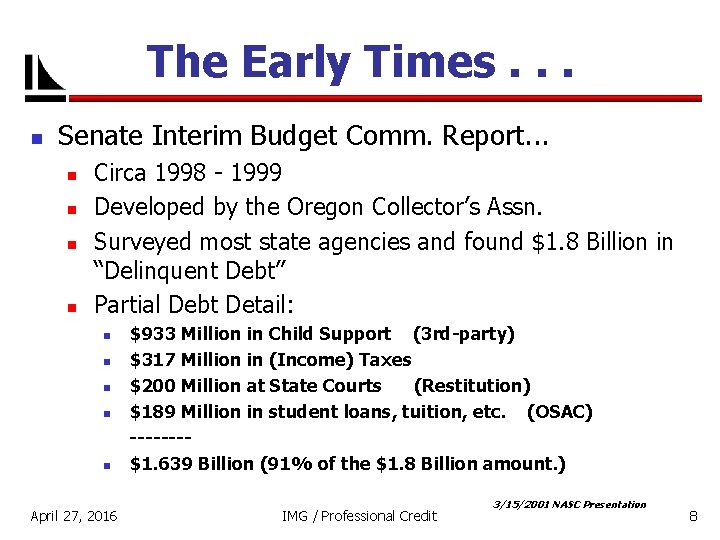 The Early Times. . . n Senate Interim Budget Comm. Report. . . n