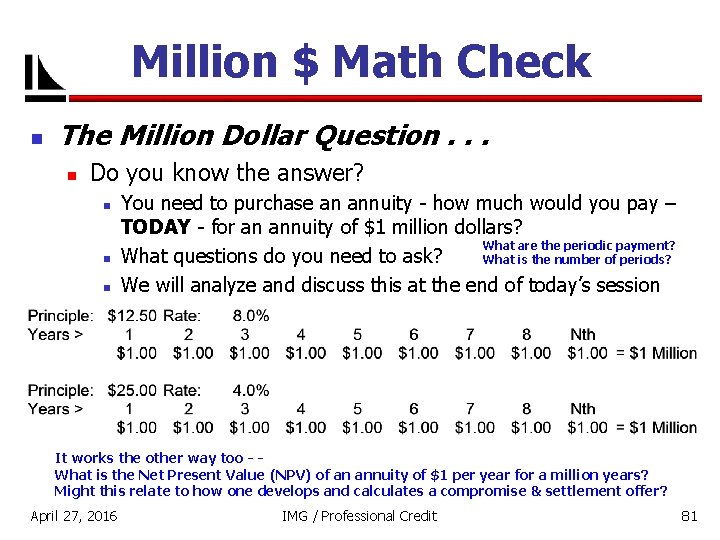 Million $ Math Check n The Million Dollar Question. . . n Do you