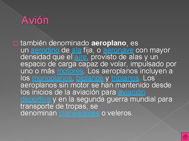 Avión � también denominado aeroplano, es un aerodino de ala fija, o aeronave con