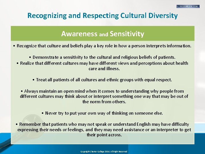 Recognizing and Respecting Cultural Diversity Awareness and Sensitivity • Recognize that culture and beliefs