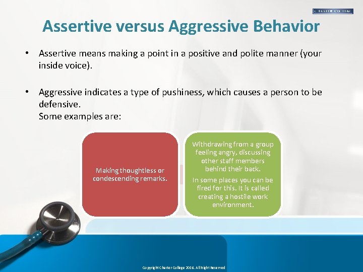 Assertive versus Aggressive Behavior • Assertive means making a point in a positive and