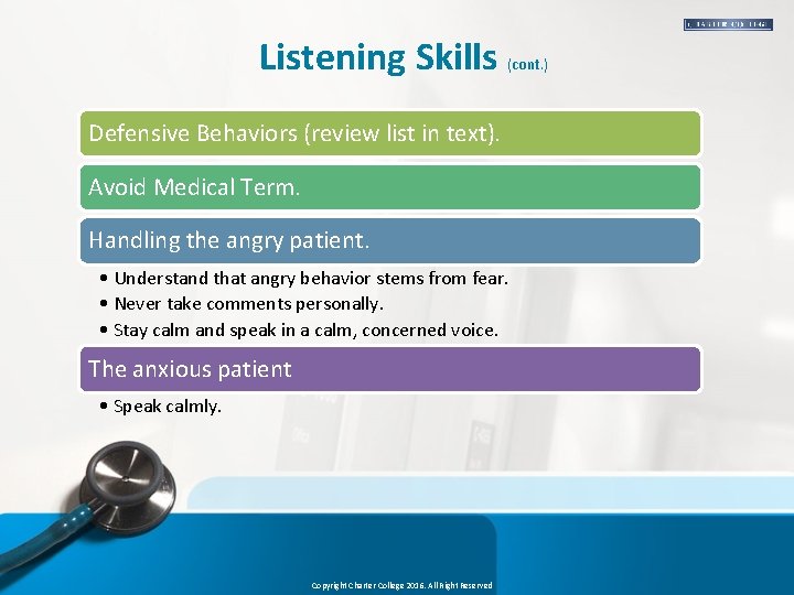 Listening Skills (cont. ) Defensive Behaviors (review list in text). Avoid Medical Term. Handling