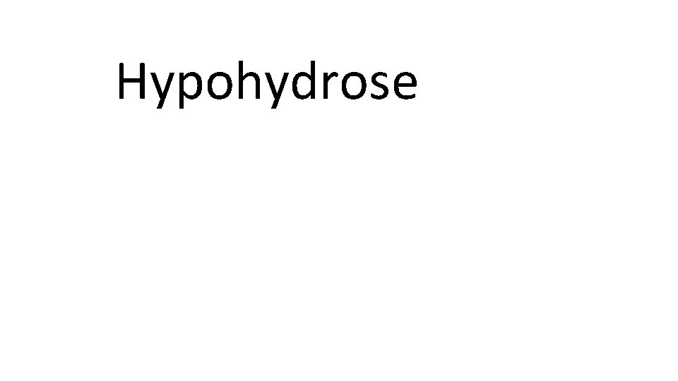 Hypohydrose 