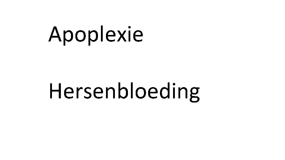 Apoplexie Hersenbloeding 