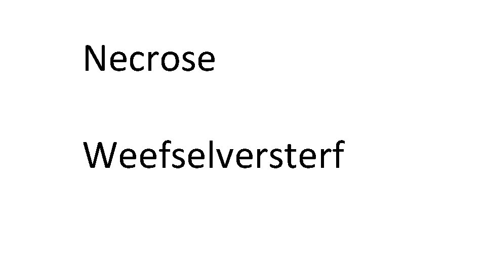 Necrose Weefselversterf 