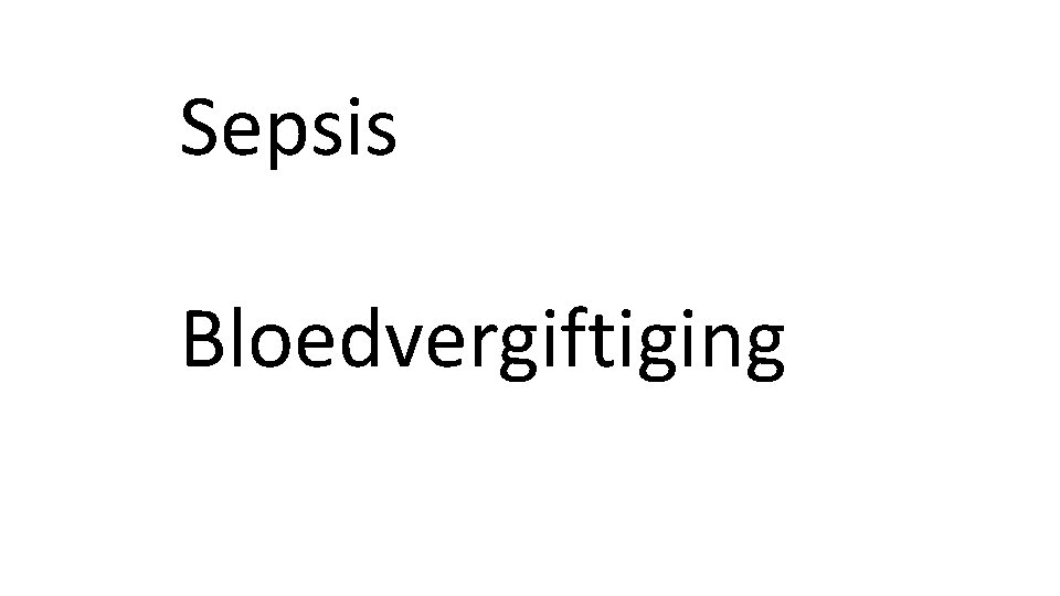 Sepsis Bloedvergiftiging 