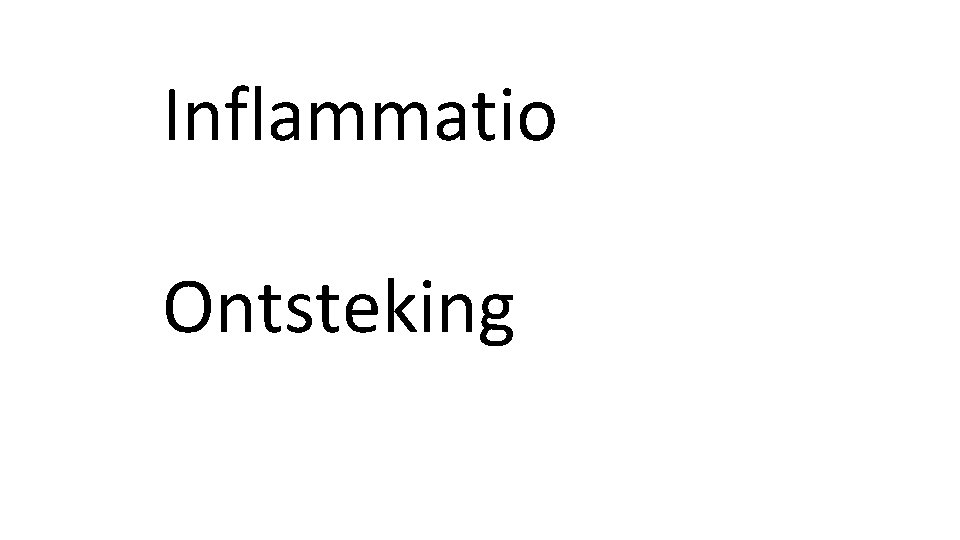 Inflammatio Ontsteking 