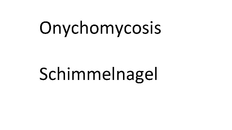 Onychomycosis Schimmelnagel 