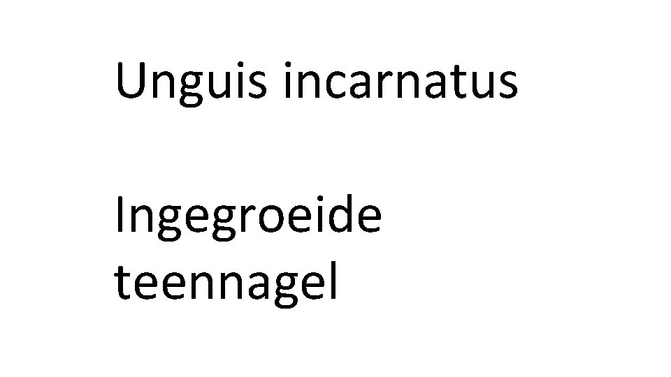 Unguis incarnatus Ingegroeide teennagel 