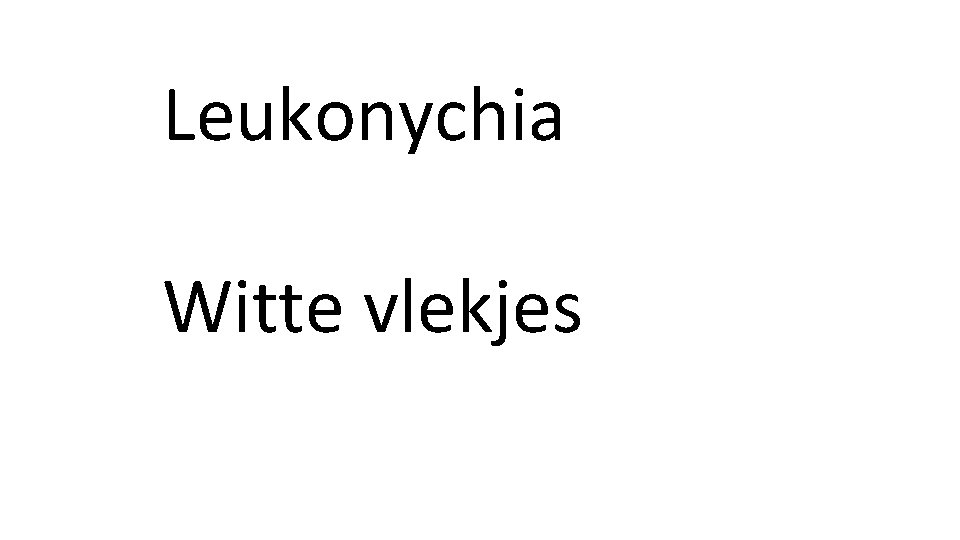 Leukonychia Witte vlekjes 