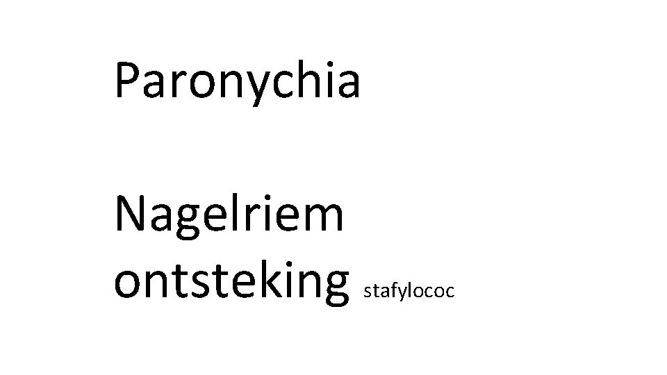 Paronychia Nagelriem ontsteking stafylococ 