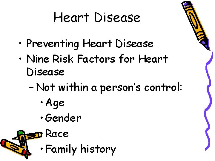 Heart Disease • Preventing Heart Disease • Nine Risk Factors for Heart Disease –
