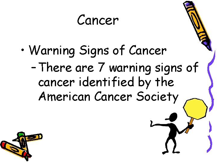 Cancer • Warning Signs of Cancer – There are 7 warning signs of cancer