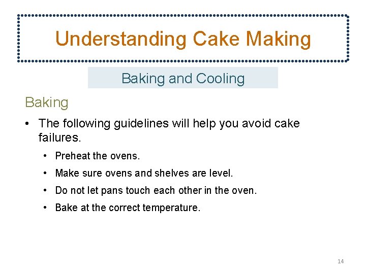 Understanding Cake Making Baking and Cooling Baking • The following guidelines will help you