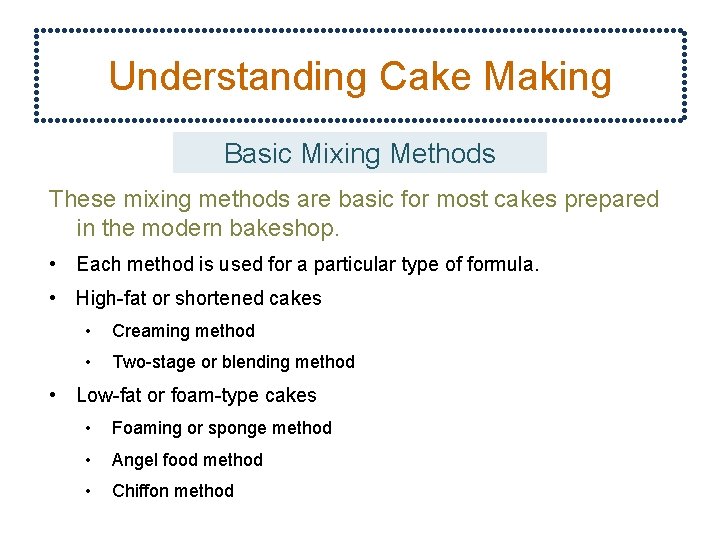 Understanding Cake Making Basic Mixing Methods These mixing methods are basic for most cakes