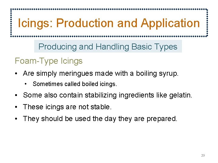 Icings: Production and Application Producing and Handling Basic Types Foam-Type Icings • Are simply