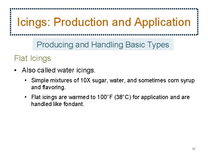 Icings: Production and Application Producing and Handling Basic Types Flat Icings • Also called