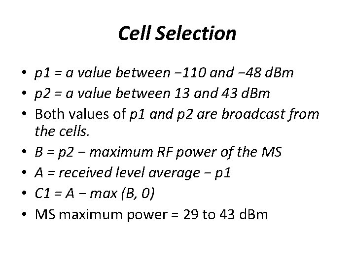 Cell Selection • p 1 = a value between − 110 and − 48