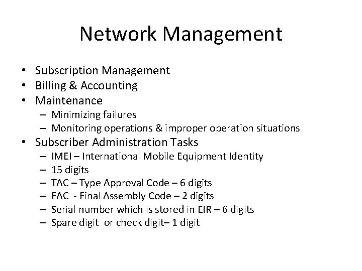 Network Management • Subscription Management • Billing & Accounting • Maintenance – Minimizing failures