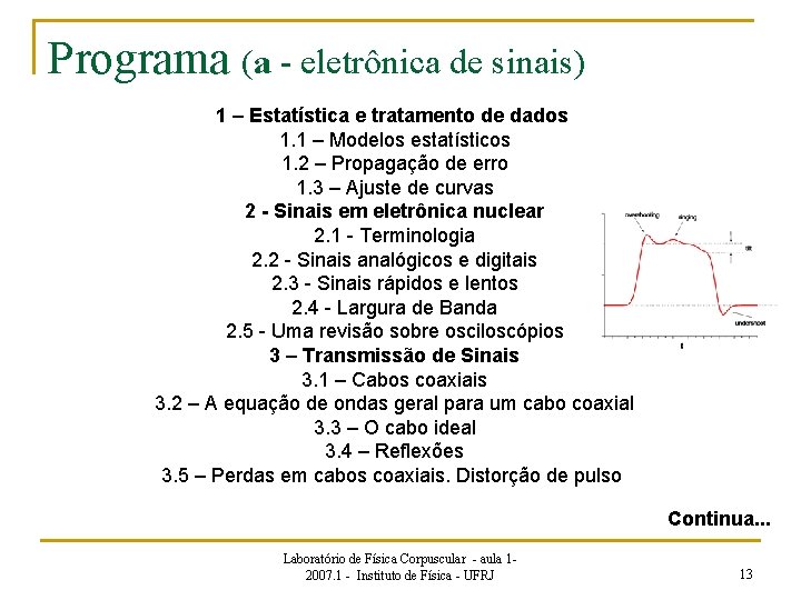 Programa (a - eletrônica de sinais) 1 – Estatística e tratamento de dados 1.