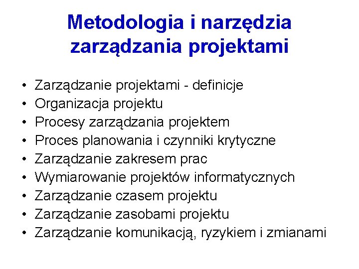 Metodologia i narzędzia zarządzania projektami • • • Zarządzanie projektami - definicje Organizacja projektu