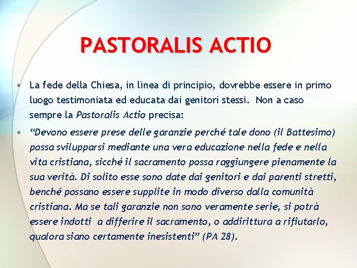 PASTORALIS ACTIO • La fede della Chiesa, in linea di principio, dovrebbe essere in