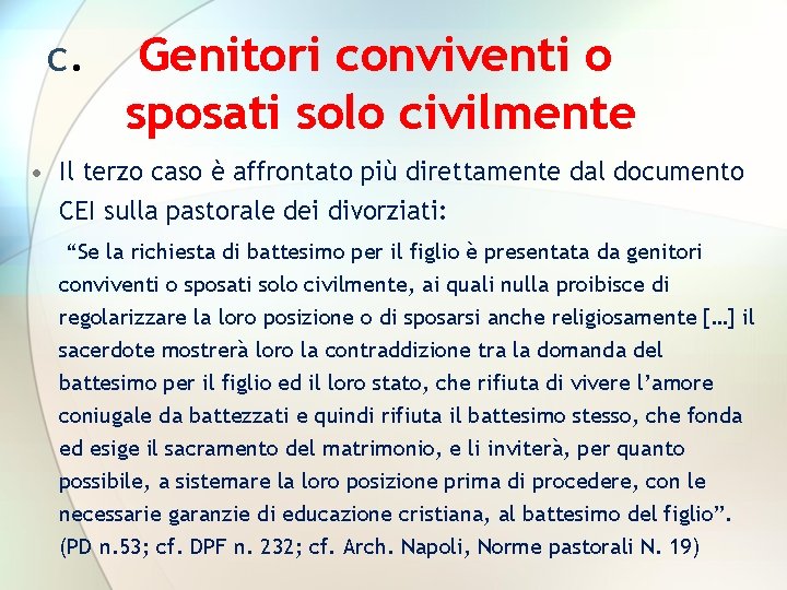 c. Genitori conviventi o sposati solo civilmente • Il terzo caso è affrontato più